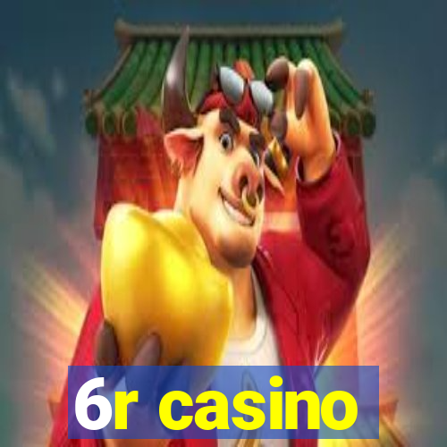 6r casino